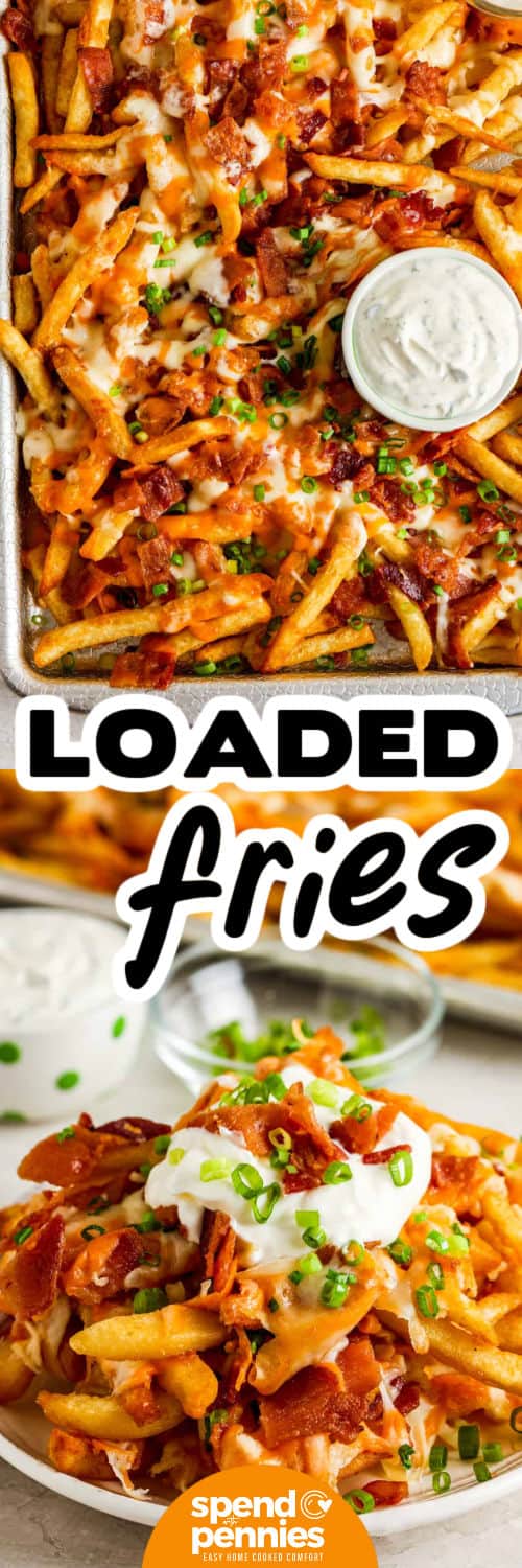 Top image - a pan of loaded fries. Bottom image - a serving of loaded fries with a title