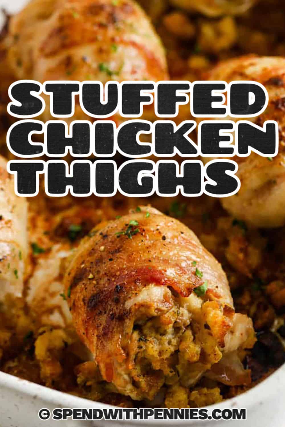 Bacon wrapped stuffed chicken thighs are perfect for home cooks who want a dinner that is practical, flavorful, and family friendly. The thighs are easy to fold around prepared stuffing, and the bacon adds both flavor and moisture as everything bakes in the oven. This recipe works well for meal prep, cooler weather dinners, or when you want to turn leftover stuffing into a brand-new main dish. #spendwithpennies close up of juicy Stuffed Chicken Thighs with a title
