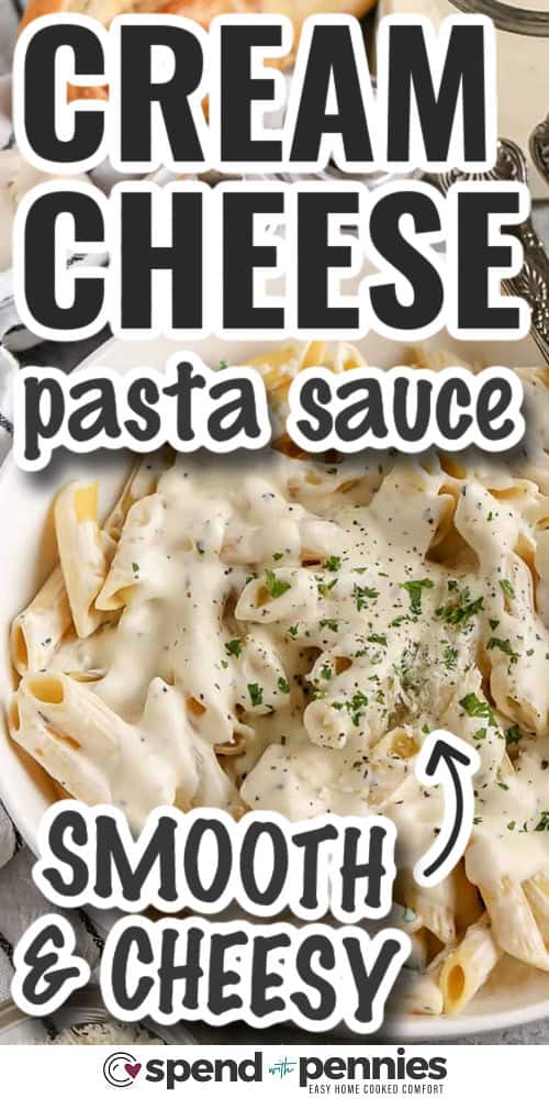 smooth and cheesy Cream Cheese Pasta Sauce with writing