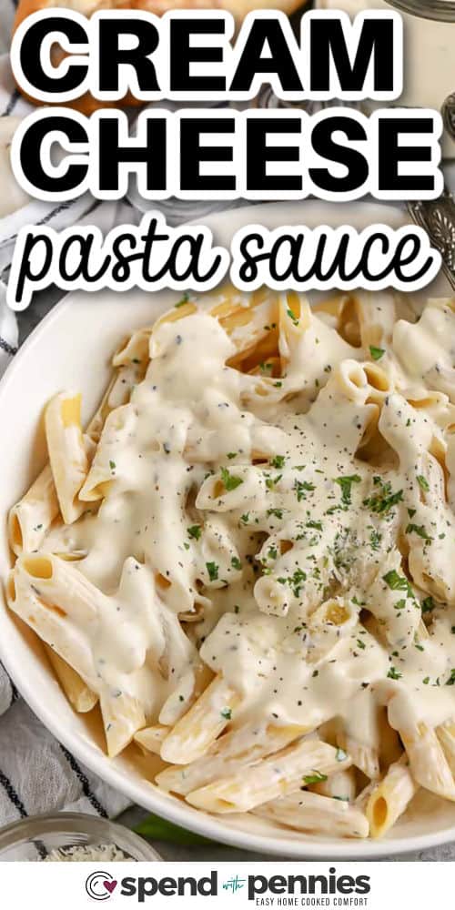 pasta with Cream Cheese Pasta Sauce with writing