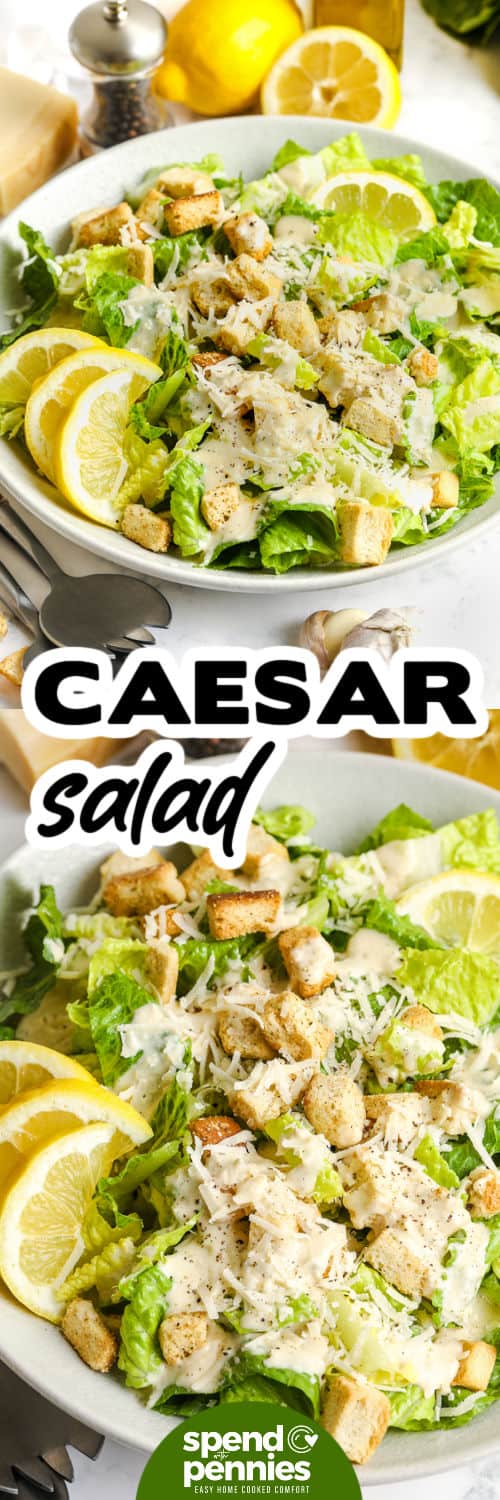 Homemade Caesar salad dressing gives this easy romaine salad its creamy texture and rich garlic-Parmesan flavor. The oil is slowly drizzled into the blender so the dressing thickens and clings beautifully to the lettuce. Add croutons and extra Parmesan for crunch, then serve it as a side dish or top it with grilled chicken or shrimp for a simple main dish. #spendwithpennies Caesar Salad in a bowl with lemon and croutons and close up photo with a title