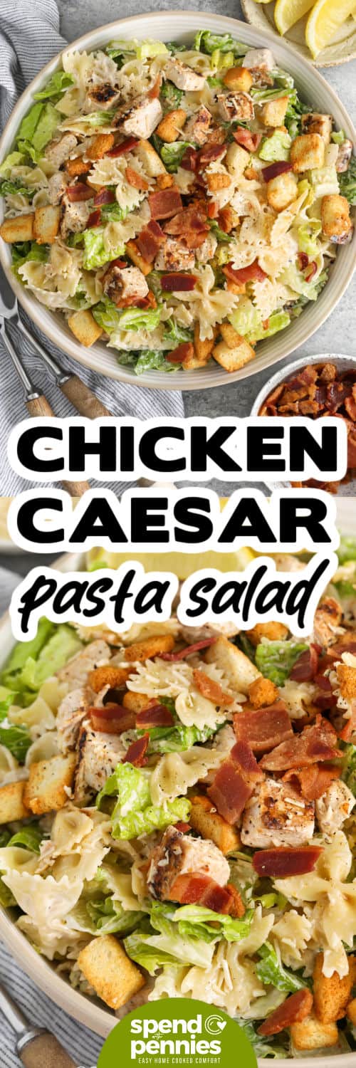 Chicken Caesar Pasta Salad in a bowl and bottom photo close up with a title
