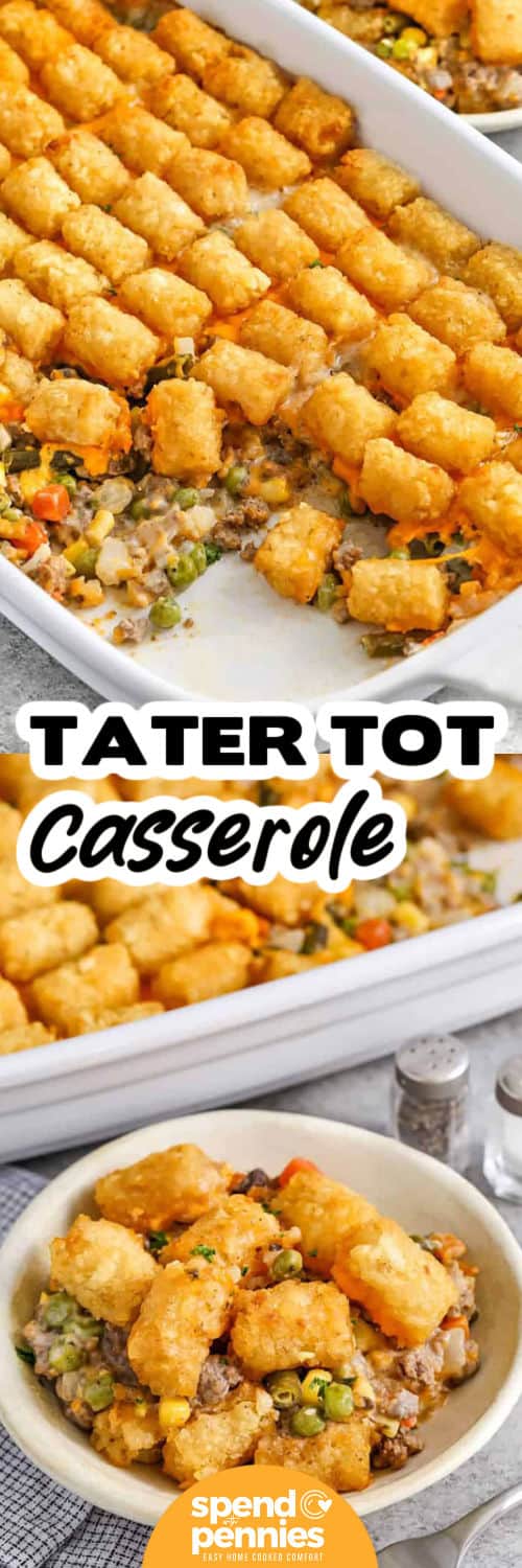 Tater Tot Casserole in the casserole dish and bottom photo plated with a title