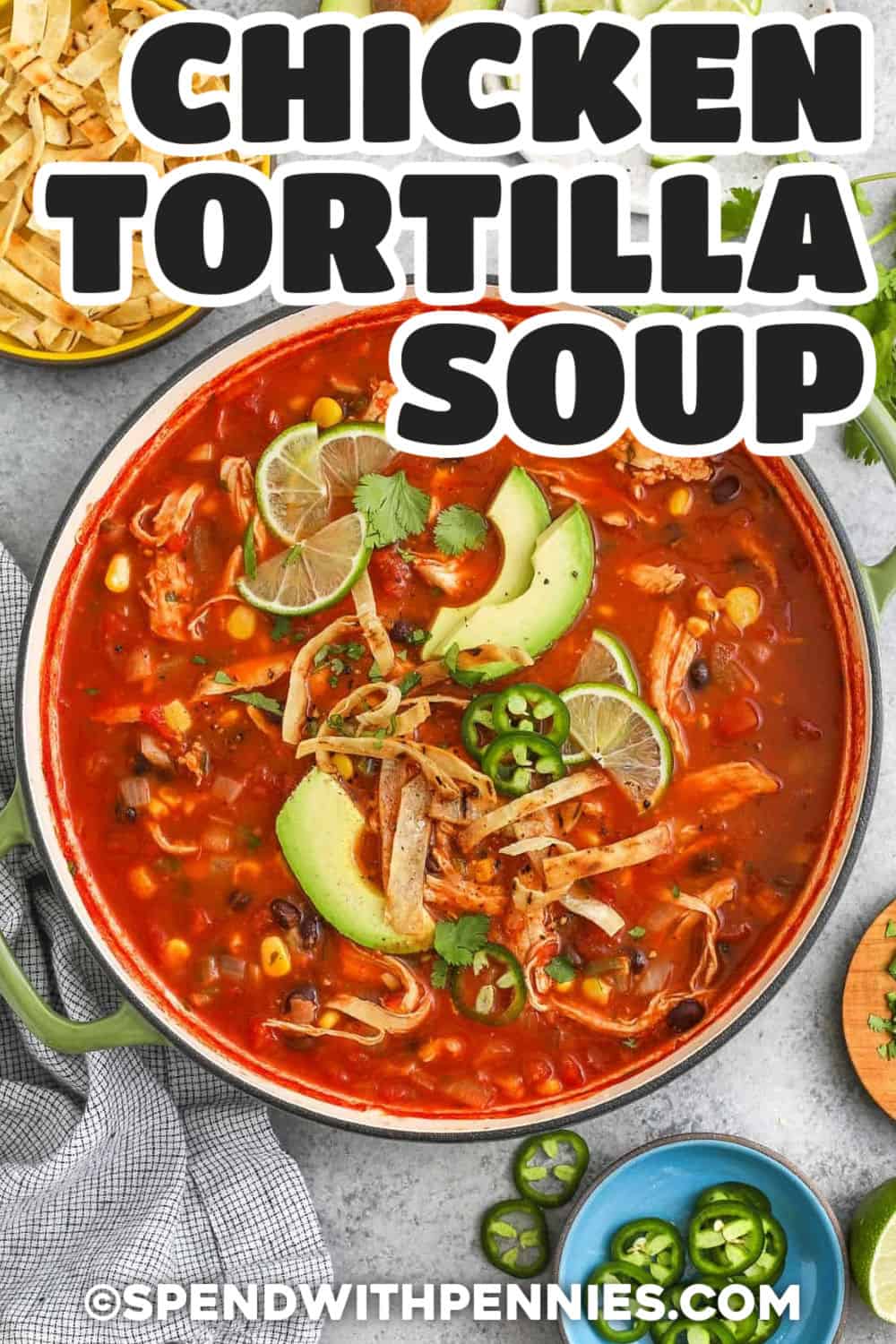 Easy chicken tortilla soup is a great make-ahead meal for busy weeks because the flavorful tomato broth, shredded chicken, corn, and black beans reheat beautifully. Keep the homemade corn tortilla strips and sliced avocado separate so every reheated serving still has fresh, creamy, crunchy toppings. A squeeze of lime wakes up the flavors just before serving. Save this easy chicken tortilla soup recipe for meal prep and cozy weeknight dinners. #spendwithpennies pot of Chicken Tortilla Soup with a title